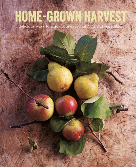 Book Cover for Home-Grown Harvest: Delicious ways to enjoy your seasonal fruit and vegetables by Ryland Peters & Small