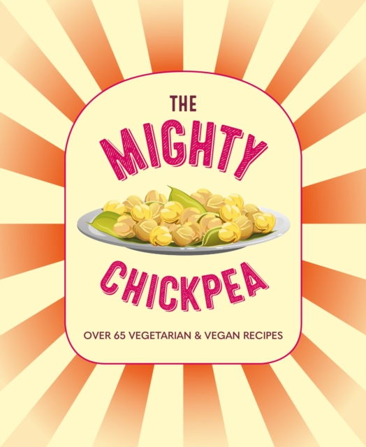 Book Cover for Mighty Chickpea by Ryland Peters & Small