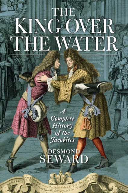 Book Cover for King Over the Water by Seward, Desmond