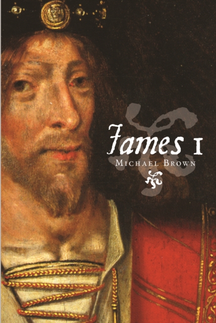 Book Cover for James I by Michael Brown