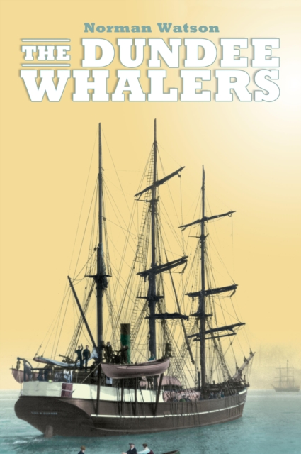 Book Cover for Dundee Whalers by Norman Watson