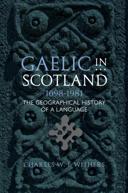 Book Cover for Gaelic in Scotland 1698-1981 by Charles W.J. Withers