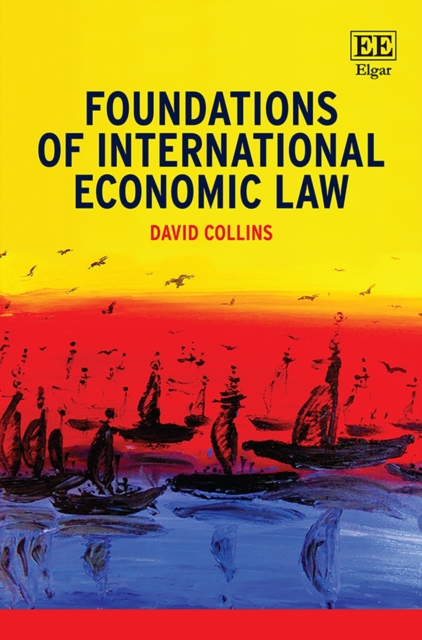 Book Cover for Foundations of International Economic Law by David Collins