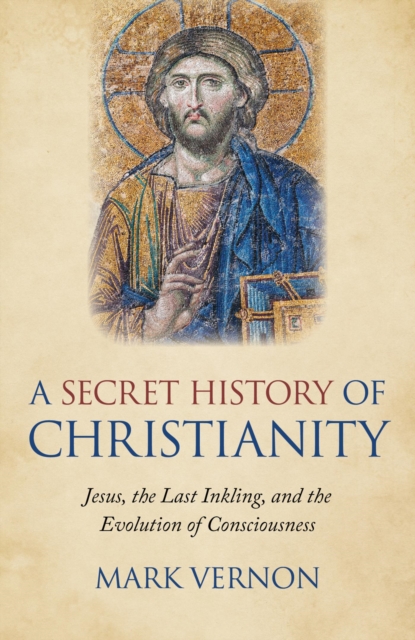 Book Cover for Secret History of Christianity by Mark Vernon