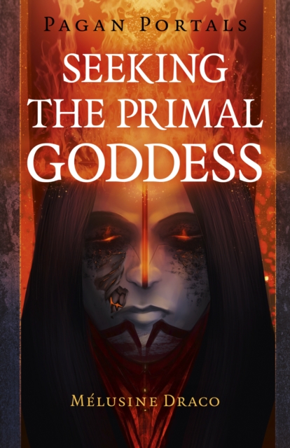 Book Cover for Pagan Portals - Seeking the Primal Goddess by Melusine Draco