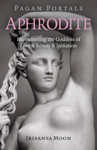 Book Cover for Pagan Portals - Aphrodite by Moon, Irisanya