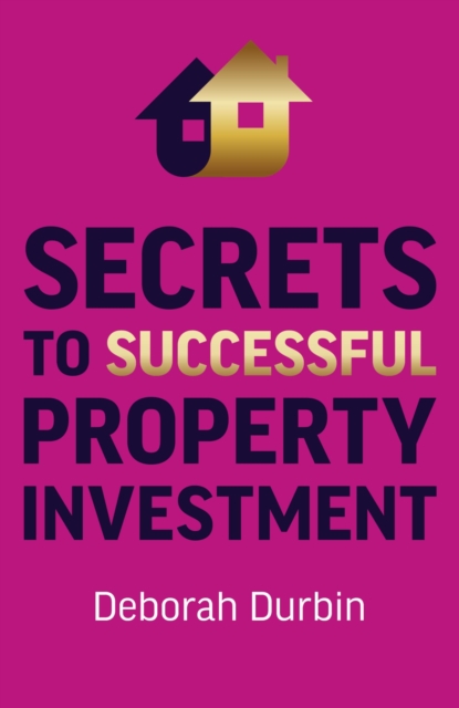 Book Cover for Secrets to Successful Property Investment by Deborah Durbin