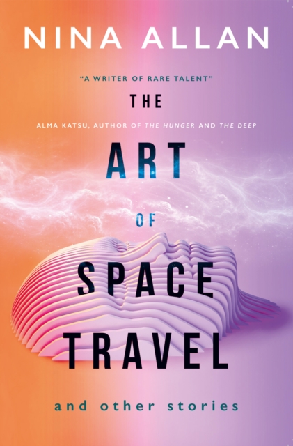 Book Cover for Art of Space Travel and Other Stories by Nina Allan