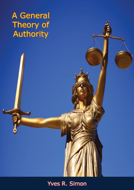 Book Cover for General Theory of Authority by Yves R. Simon