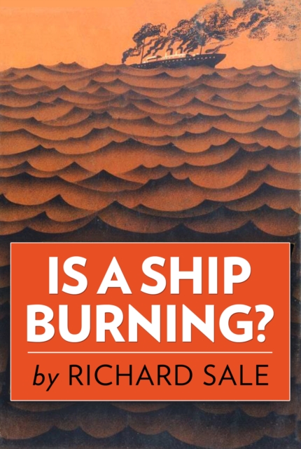 Book Cover for Is a Ship Burning? by Richard Sale