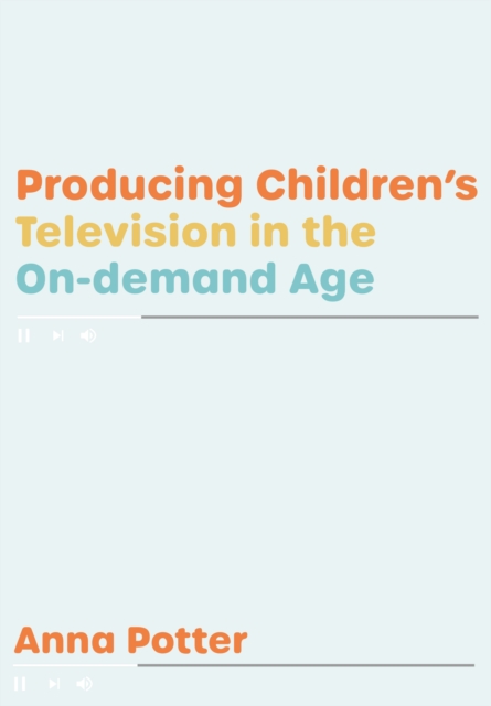 Book Cover for Producing Childrens Television in the On Demand Age by Potter, Anna