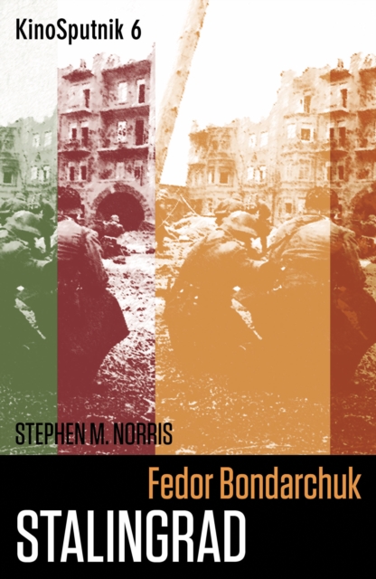 Book Cover for Fedor Bondarchuk: 'Stalingrad' by Stephen Norris