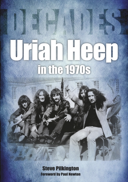 Book Cover for Uriah Heep in the 1970s by Steve Pilkington