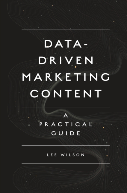 Book Cover for Data-Driven Marketing Content by Lee Wilson