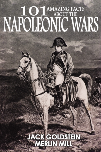 Book Cover for 101 Amazing Facts about the Napoleonic Wars by Jack Goldstein