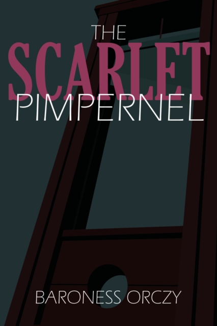 Book Cover for Scarlet Pimpernel by Baroness Emmuska Orczy