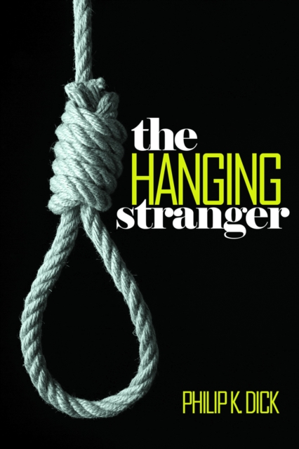 Book Cover for Hanging Stranger by Philip K. Dick