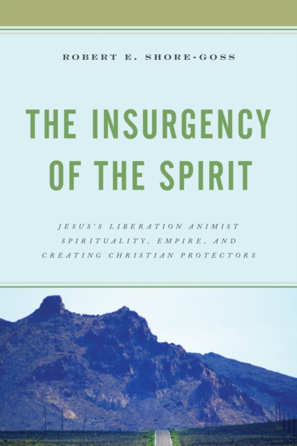 Book Cover for Insurgency of the Spirit by Robert E. Shore-Goss