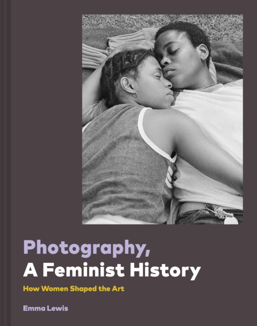 Book Cover for Photography, A Feminist History by Emma Lewis