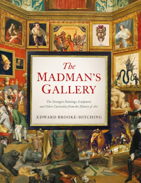 Book Cover for Madman's Gallery by Edward Brooke-Hitching