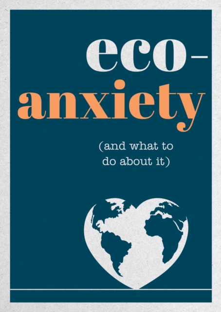 Book Cover for Eco-Anxiety (and What to Do About It) by Harriet Dyer