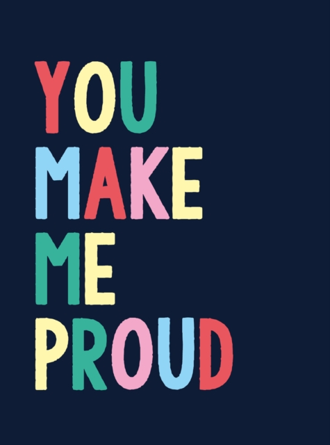 Book Cover for You Make Me Proud by Summersdale Publishers