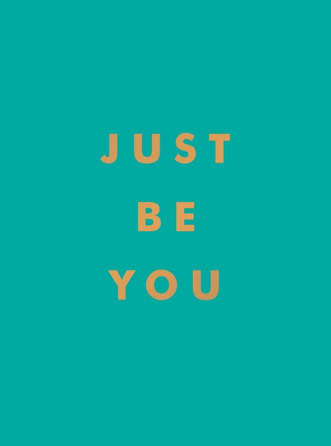 Just Be You