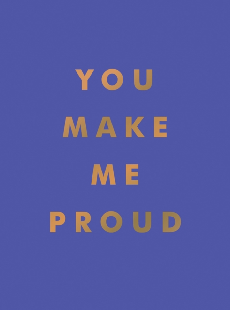 Book Cover for You Make Me Proud by Publishers, Summersdale