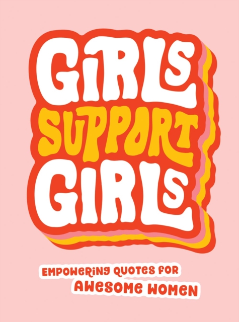 Book Cover for Girls Support Girls by Publishers, Summersdale