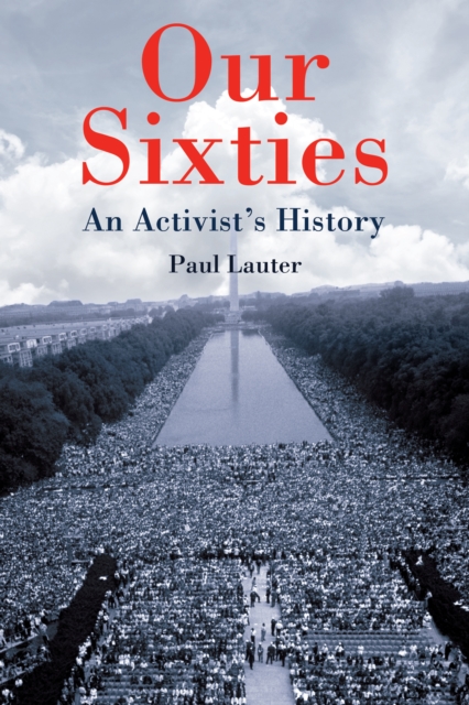 Book Cover for Our Sixties by Paul Lauter