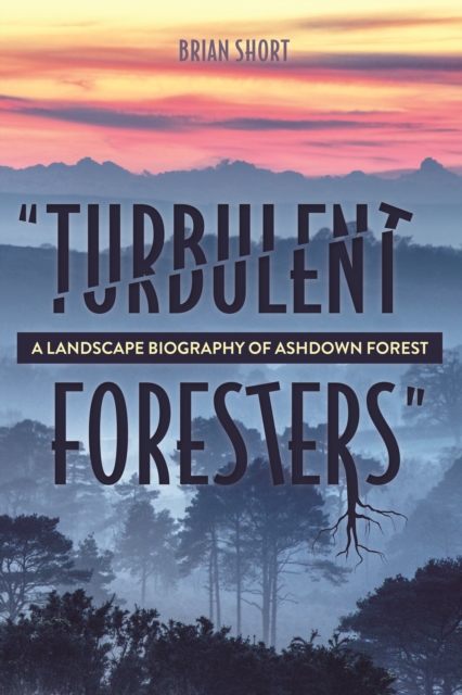 Book Cover for &quote;Turbulent Foresters&quote; by Brian Short