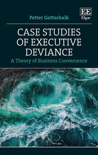 Book Cover for Case Studies of Executive Deviance by Petter Gottschalk