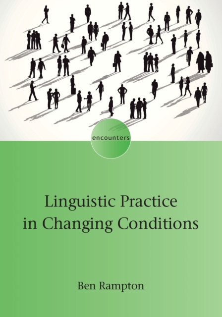 Book Cover for Linguistic Practice in Changing Conditions by Ben Rampton