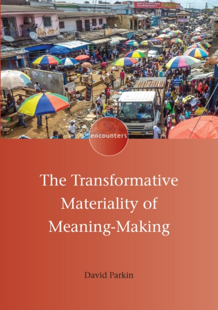 Book Cover for Transformative Materiality of Meaning-Making by David Parkin