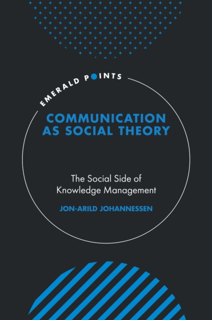 Book Cover for Communication as Social Theory by Jon-Arild Johannessen