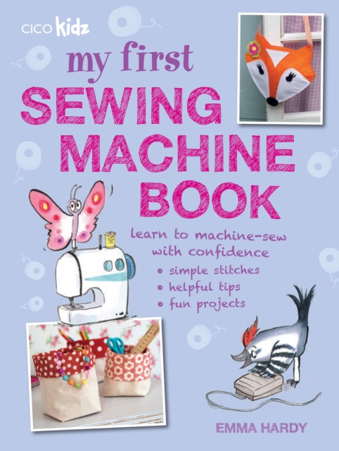 Book Cover for My First Sewing Machine Book by Emma Hardy