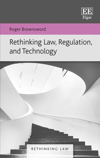 Book Cover for Rethinking Law, Regulation, and Technology by Roger Brownsword