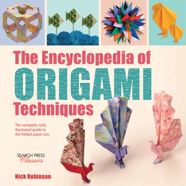 Book Cover for Encyclopedia of Origami Techniques by Nick Robinson