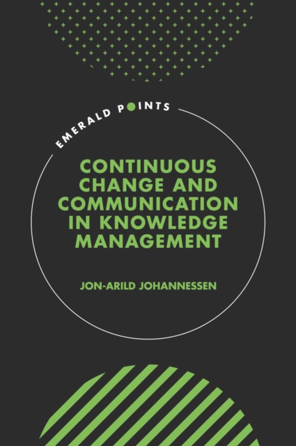 Book Cover for Continuous Change and Communication in Knowledge Management by Jon-Arild Johannessen