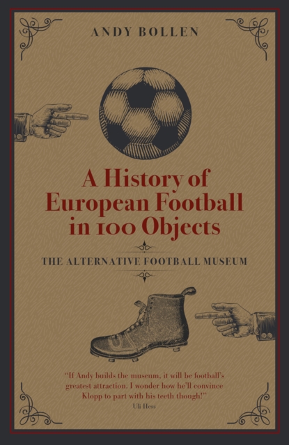 Book Cover for History of European Football in 100 Objects by Bollen, Andy