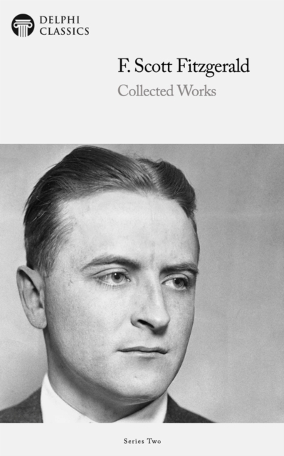 Book Cover for Delph Collected Works of F. Scott Fitzgerald (Illustrated) by F. Scott Fitzgerald