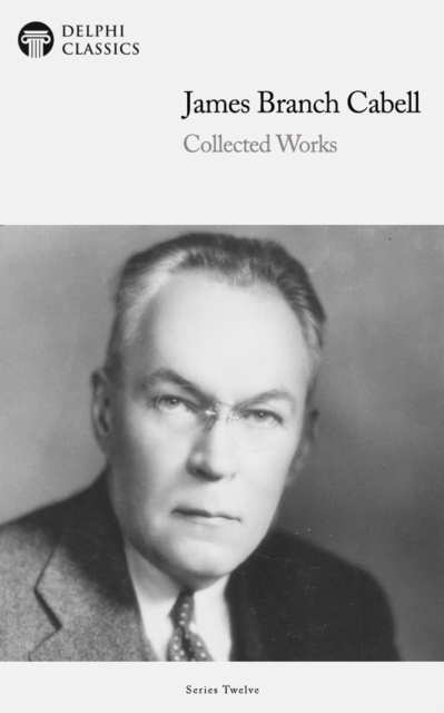 Book Cover for Delphi Collected Works of James Branch Cabell (Illustrated) by James Branch Cabell