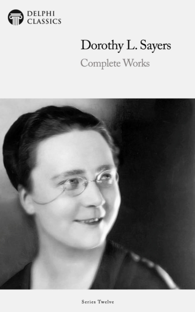 Book Cover for Delphi Complete Works of Dorothy L. Sayers (Illustrated) by Dorothy L. Sayers