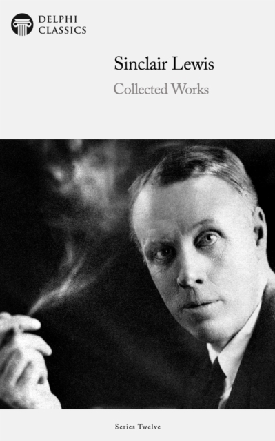 Book Cover for Delphi Collected Works of Sinclair Lewis (Illustrated) by Sinclair Lewis