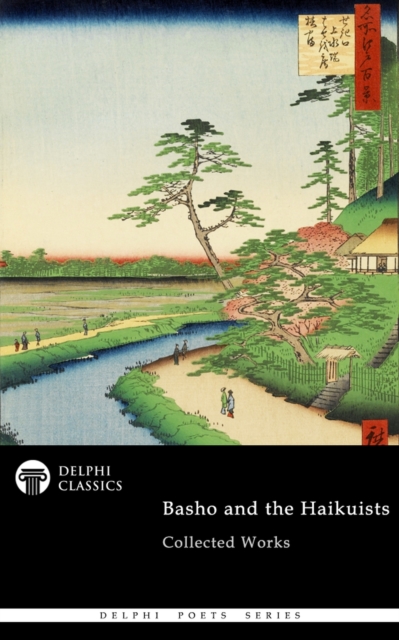 Book Cover for Delphi Collected Works of Basho and the Haikuists (Illustrated) by Matsuo Basho