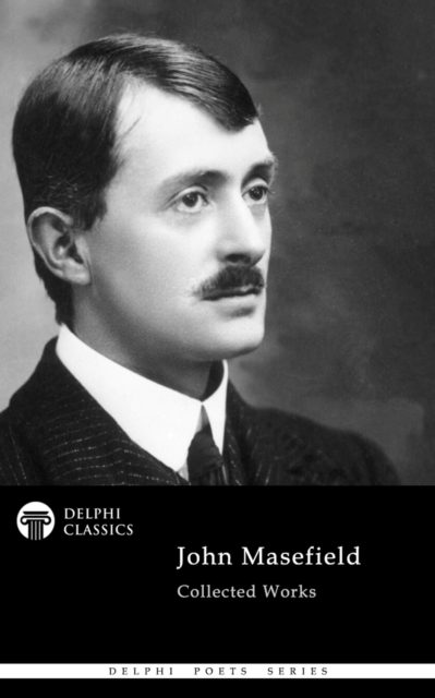 Book Cover for Delphi Collected Works of John Masefield (Illustrated) by John Masefield