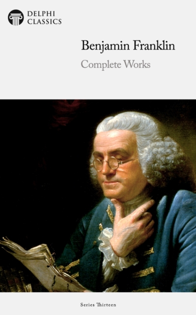 Book Cover for Delphi Complete Works of Benjamin Franklin (Illustrated) by Benjamin Franklin