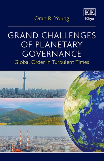 Book Cover for Grand Challenges of Planetary Governance by Oran R. Young