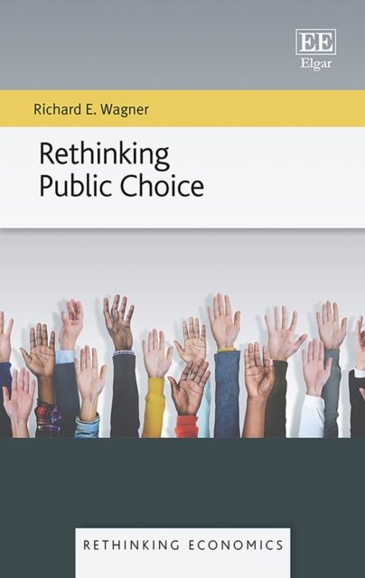 Book Cover for Rethinking Public Choice by Richard E. Wagner