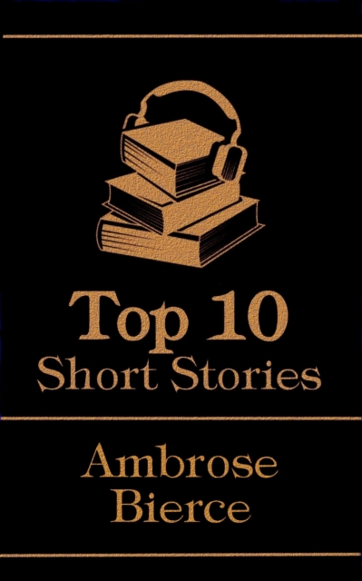 Book Cover for Top 10 Short Stories - Ambrose Bierce by Ambrose Bierce
